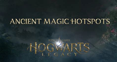 Magic hotspto hogwarts lwgacy